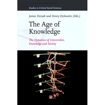 预订 The Age of Knowledge: The Dynamics of Universities, Knowledge and Society 知识时代：高校，知识与社会动态: 978900421