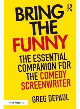 预订 Bring the Funny: The Essential Companion for the Comedy Screenwriter 带来欢乐：喜剧编剧基本手册: 9781138929258