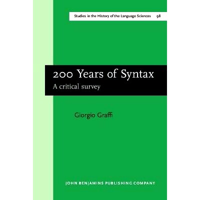 预订 200 Years of Syntax: A Critical Survey(Studies in the History of the Language Science,98) 句法二百年:批判性概览: 97