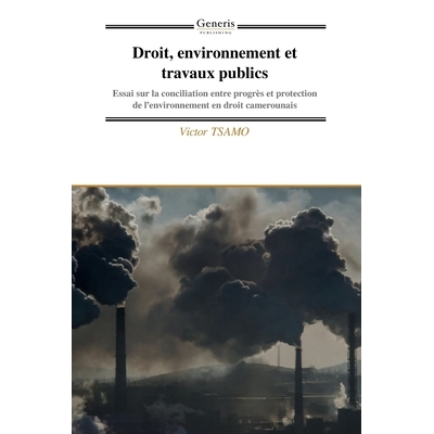 预订 Droit, environnement et travaux publics: Essai sur la conciliation entre progrès et protection de l’environnement