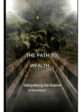 预订 The Path to Wealth: Demystifying the Science of Abundance: 9798324831349