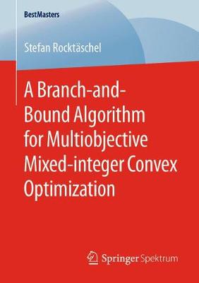【预订】A Branch-and-Bound Algorithm for Multiobjective Mixed-integer Convex Optimization