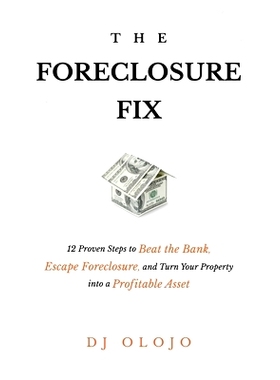 预订 The Foreclosure Fix: 12 Proven Steps to Beat the Bank, Escape Foreclosure, and Turn Your Property into a Profitable