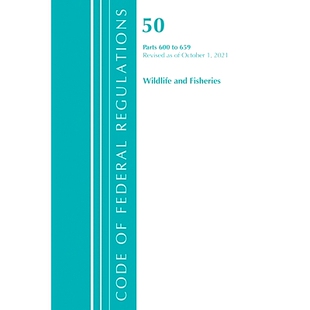 October Code 2021 Title and 600 Wildlife Revised 标题 联邦法规 Federal 659 Regulations Fisheries 预订