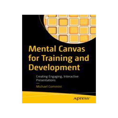 [预订]Mental Canvas for Training and Development: Creating Engaging, Interactive Presentations 9781484287736