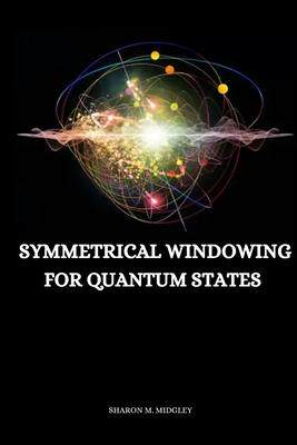 [预订]Symmetrical windowing for quantum states 9789972778865