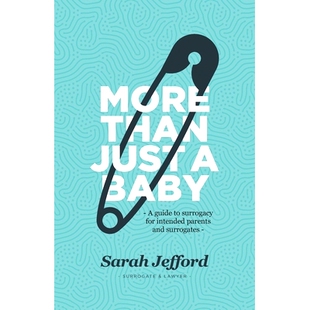 预订 More Than Just a Baby: A guide to surrogacy for intended parents and surrogates: 9780648906001