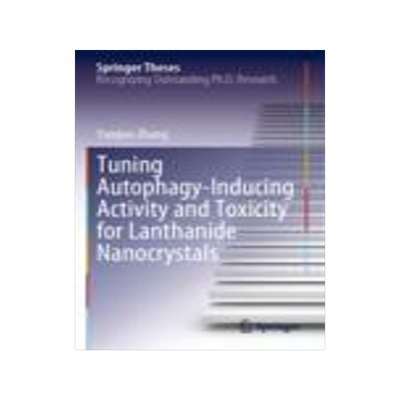 [预订]Tuning Autophagy-Inducing Activity and Toxicity for Lanthanide Nanocrystals