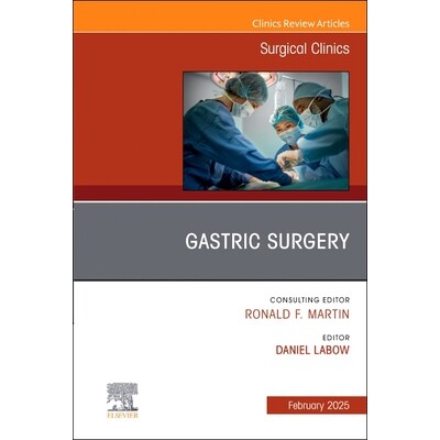 预订 Gastric Surgery, An Issue of Surgical Clinics 胃外科,外科诊所期刊:第105-1卷 9780443295881