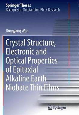 【预订】Crystal Structure,Electronic and Optical Properties of Epitaxial Alkaline Earth Niobate Thin Films