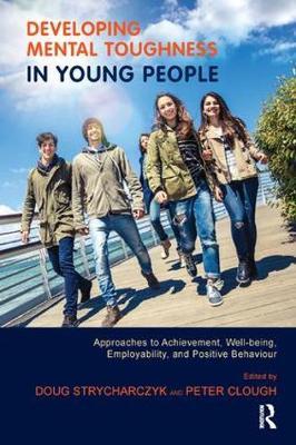 【预订】Developing Mental Toughness in Young People: Approaches to Achievement, Well-Being, Employability, and Pos...