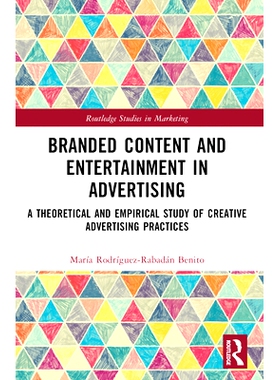 预订 Branded Content and Entertainment in Advertising: A Theoretical and Empirical Study of Creative Advertising Practic
