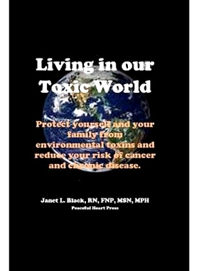预订 Living in Our Toxic World: Protect yourself and your family from environmental toxins and reduce your risk of cance