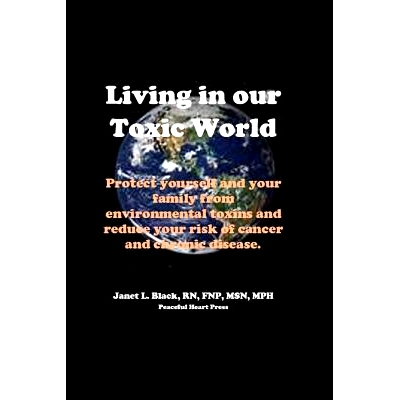 预订 Living in Our Toxic World: Protect yourself and your family from environmental toxins and reduce your risk of cance