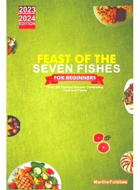 预订 Feast of the Seven Fishes for Beginners: Over 200 Seafood Recipes Celebrating Food and Family: 9798866859740