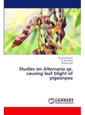 预订 Studies on Alternaria sp. causing leaf blight of pigeonpea 鸽豆叶枯病病菌的研究: 9786207457755