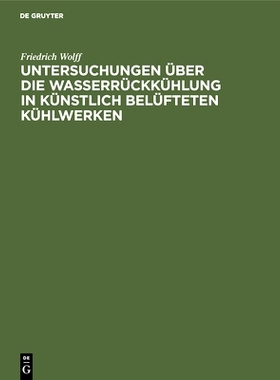 预订 Untersuchungen über die Wasserrückkühlung in künstlich belüfteten Kühlwerken: 9783486758825