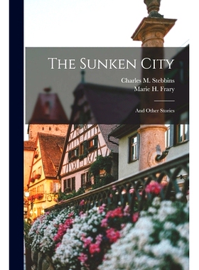 预订 The Sunken City: And Other Stories: 9781017934205
