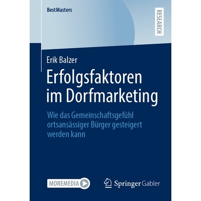 预订 Erfolgsfaktoren im Dorfmarketing: Wie das Gemeinschaftsgefühl ortsansässiger Bürger gesteigert werden kann: 9783