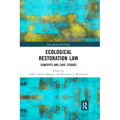 预订 Ecological Restoration Law: Concepts and Case Studies 生态修复法：概念与案例研究: 9780367662271