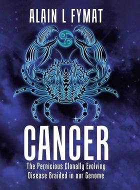 [预订]Cancer: The Pernicious Clonally Evolving Disease Braided in our Genome 9780228854975