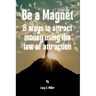 预订 Be a Magnet: 8 ways to attract money using the law of attraction: 9798372950566