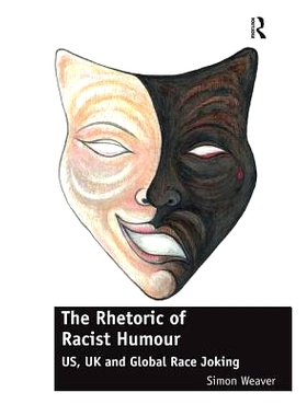 预订 The Rhetoric of Racist Humour: Us, UK and Global Race Joking: 9781138624665