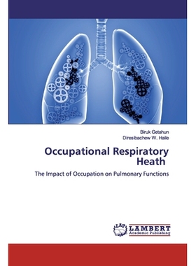 预订 Occupational Respiratory Heath: The Impact of Occupation on Pulmonary Functions: 9786200506818