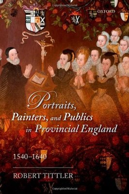 【预订】Portraits, Painters, and Publics in Provincial England 1540--1640