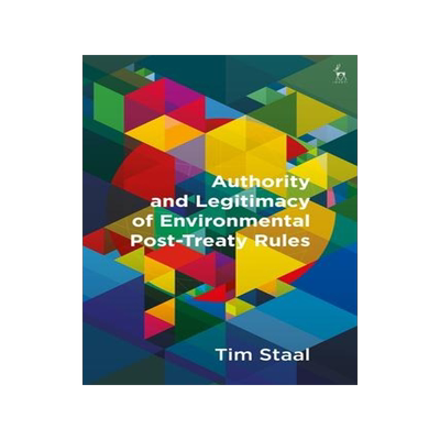 [预订]Authority and Legitimacy of Environmental Post-Treaty Rules 9781509925568