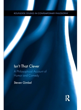 预订 Isn’t that Clever: A Philosophical Account of Humor and Comedy 是不是很聪明：幽默和喜剧的哲学描述: 9780367594923