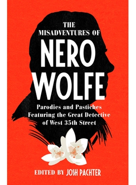 预订 Misadventures of Nero Wolfe: Parodies and Pastiches Featuring the Great Detective of West 35th Street 尼禄·沃尔夫