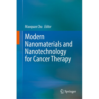 预订 Modern Nanomaterials and Nanotechnology for Cancer Therapy 现代纳米材料与癌症治疗纳米技术 9789819568482