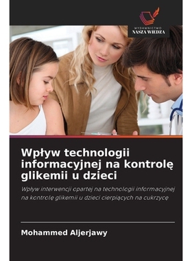预订 Wplyw technologii informacyjnej na kontrole glikemii u dzieci: Wplyw interwencji opartej na technologii informacyjn