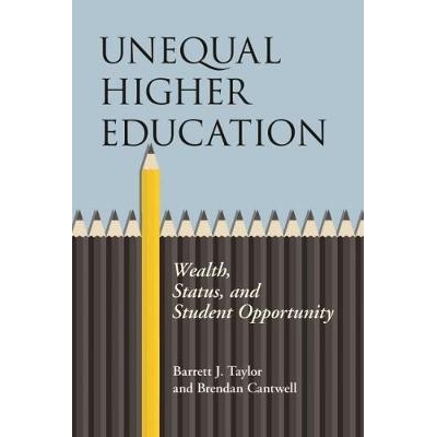 预订 Unequal Higher Education: Wealth, Status, and Student Opportunity 高等教育不平等：财富，地位和学生机会: 97808135935