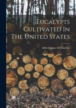 [预订]Eucalypts Cultivated In The United States 9781018675503