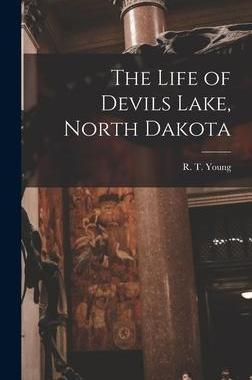 [预订]The Life of Devils Lake, North Dakota 9781016607179