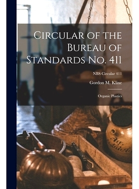预订 Circular of the Bureau of Standards No. 411: Organic Plastics; NBS Circular 411