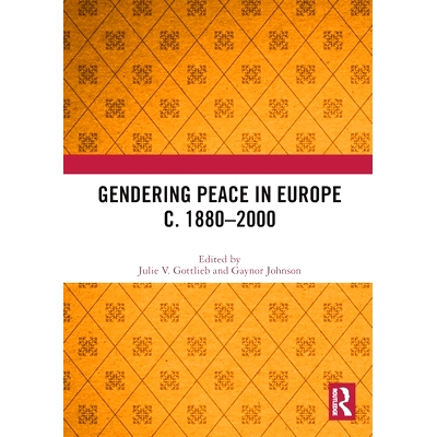 预订 Gendering Peace in Europe c. 1880–2000 欧洲的性别和平 约1880–2000: 9781032227252