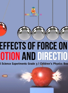 预订 Effects of Force on Motion and Direction: Cool Science Experiments Grade 3 Children’s Physics Books: 9781541978898