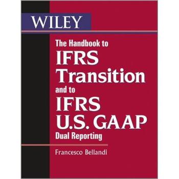 【预售】The Handbook to IFRS Transition and to IFRS U.s GAAP Dual Reporting