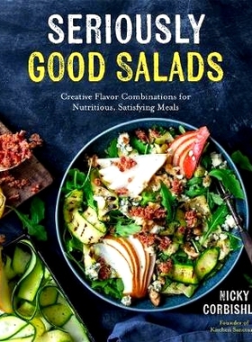 预订 Seriously Good Salads: Creative Flavor Combinations for Nutritious, Satisfying Meals: 9781624148255