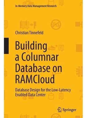 预订 Building a Columnar Database on RAMCloud: Database Design for the Low-Latency Enabled Data Center: 9783319373898