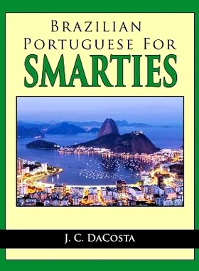 预订 Brazilian Portuguese for Smarties: 9781508946724