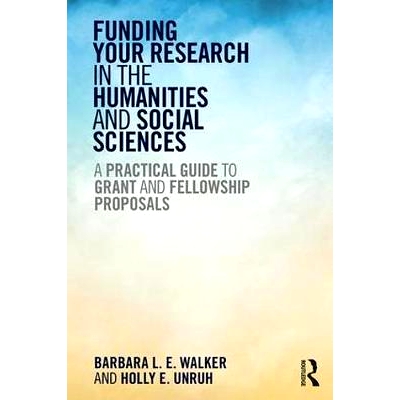 预订 Funding Your Research in the Humanities and Social Sciences: A Practical Guide to Grant and Fellowship Proposals 资