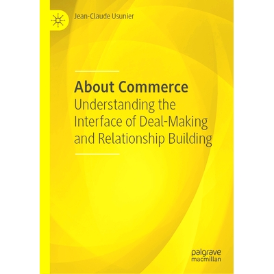 预订 About Commerce: Understanding the Interface of Deal-Making and Relationship Building 关于商务：解读交易建立与建立关