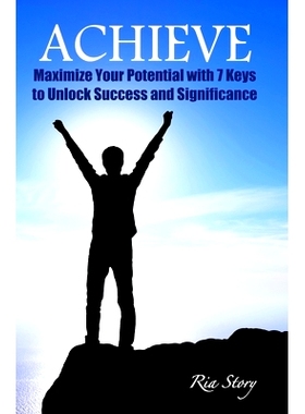 预订 Achieve: Maximize Your Potential with 7 Keys to Unlock Success and Significance: 9781548296612