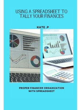 预订 Using a Spreadsheet to Tally Your Finances: Proper Financer Organization with Spreadsheet: 9798884337923