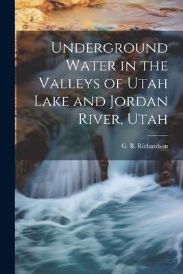 [预订]Underground Water in the Valleys of Utah Lake and Jordan River, Utah 9781021809896-封面