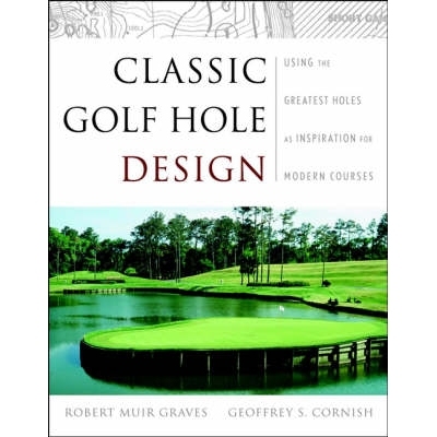 预订 Classic Golf Hole Design: Using The Greatest Holes As Inspiration For Modern Courses 经典高尔夫球穴设计：应用*球穴